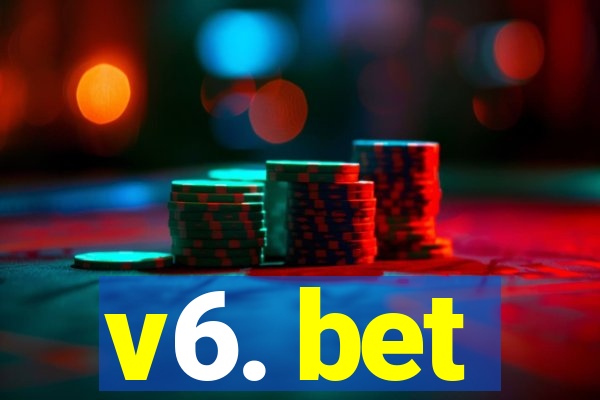 v6. bet